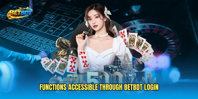 Functions accessible through BETBDT login