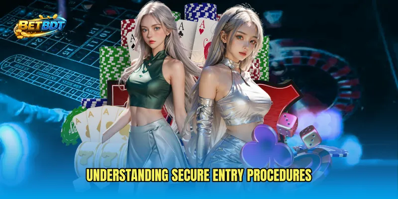 Understanding secure entry procedures