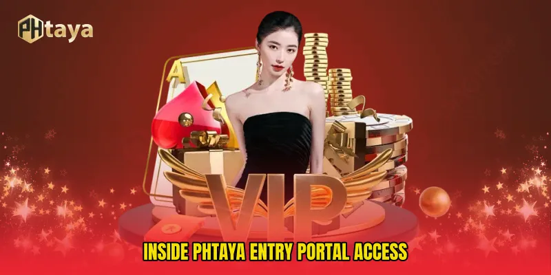 Inside PHTAYA entry portal Access