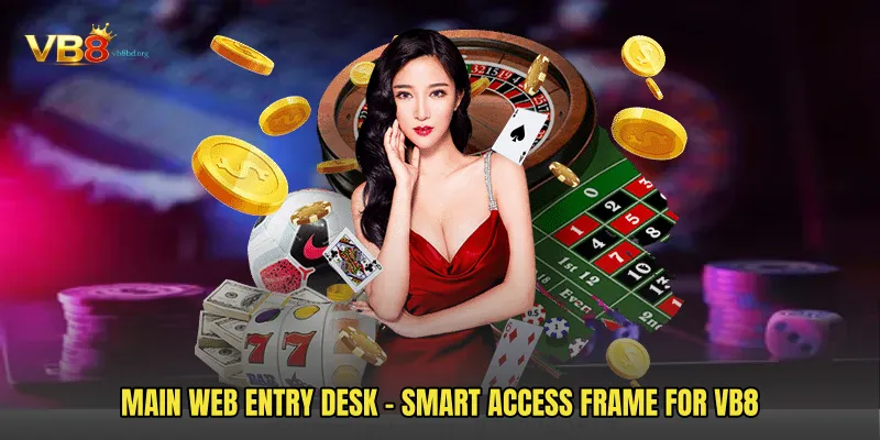 Main Web Entry Desk - Smart Access Frame For VB8
