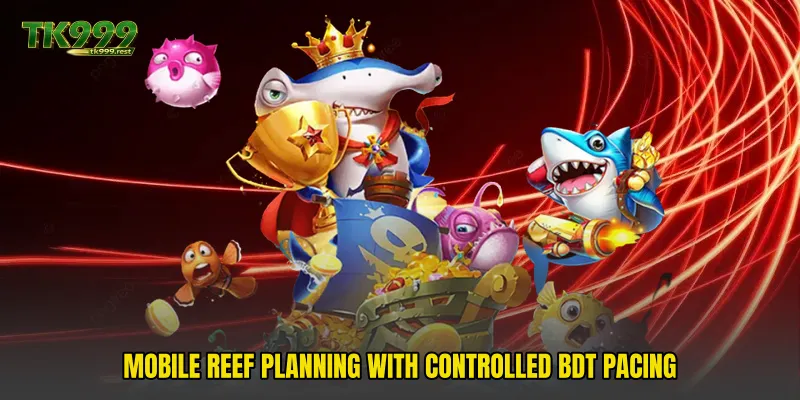 Mobile reef planning with controlled BDT pacing