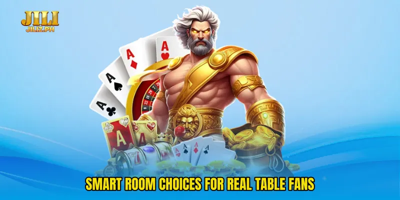 Smart room choices for real table fans